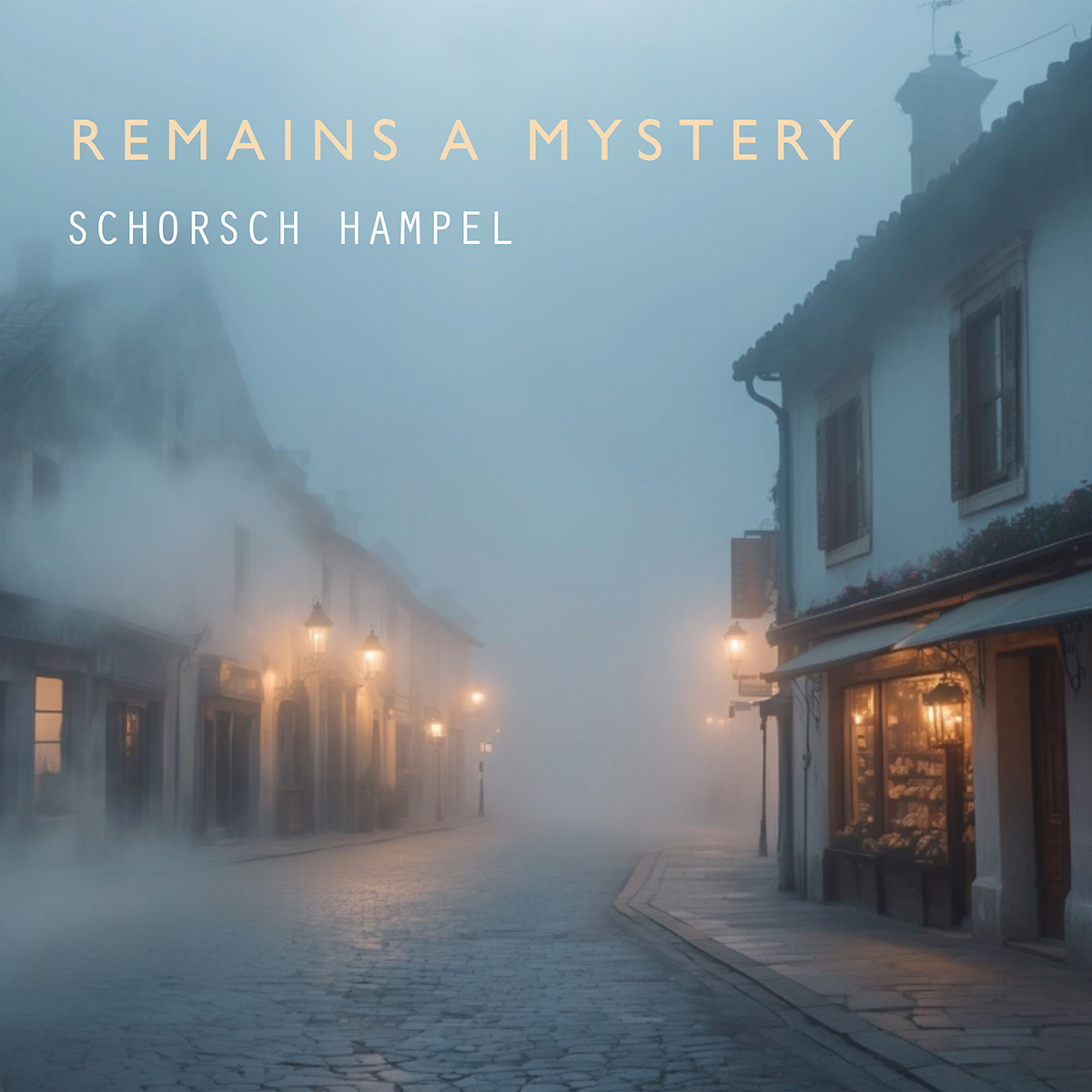 Hampel, Schorsch - Remains a Mystery Hampel, Schorsch - Remains a Mystery