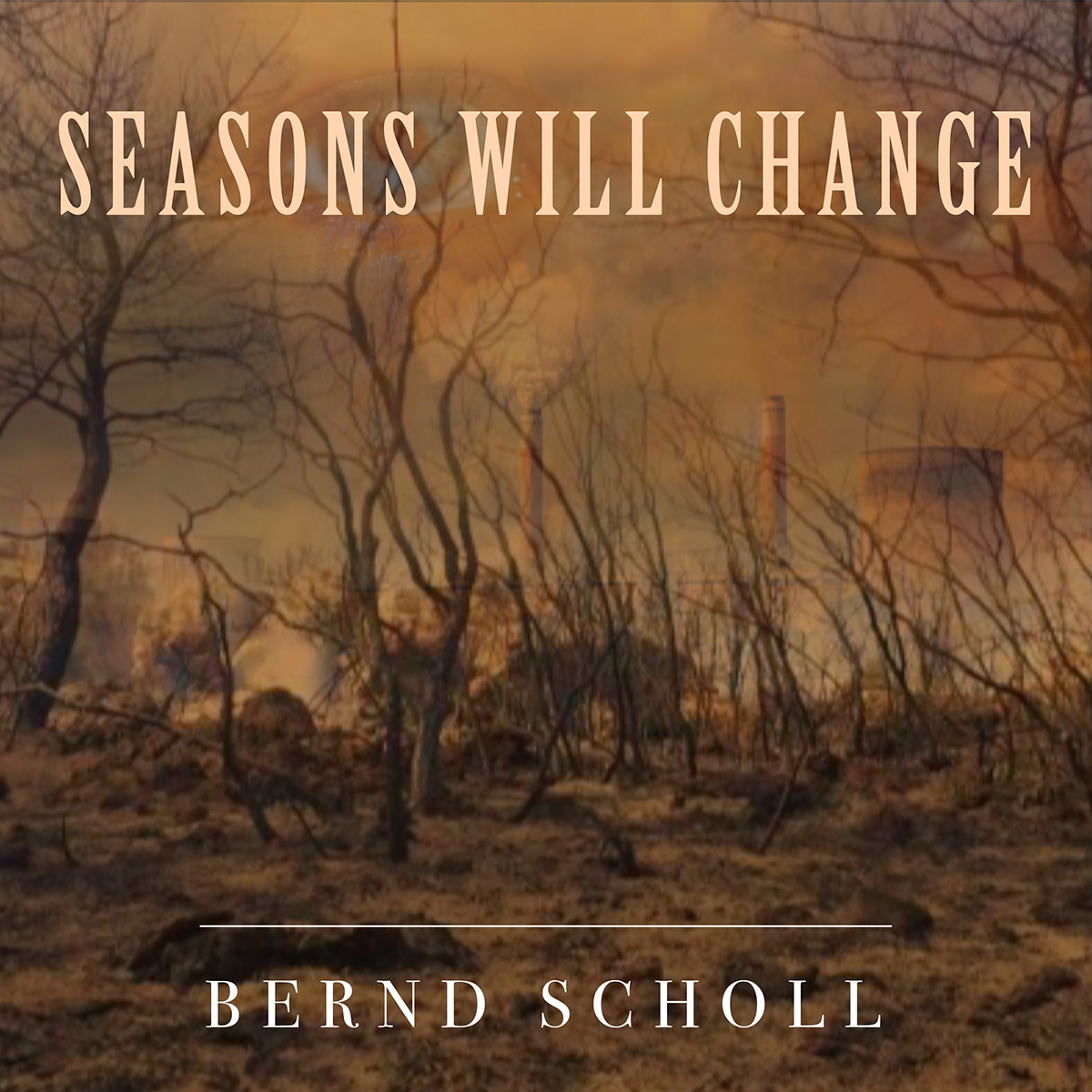Scholl, Bernd - Seasons Will Change Scholl, Bernd - Seasons Will Change
